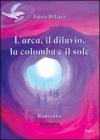 L' arca, il diluvio, la colomba e il sole - Fulvio Di Lieto - copertina