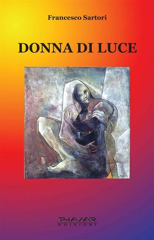 Donna di luce - Francesco Sartori - ebook