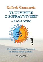 Vuoi vivere o sopravvivere?