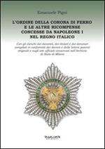 L' Ordine della Corona di ferro e le altre ricompense concesse da Napoleone I nel Regno Italico