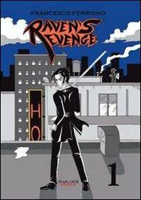 Raven's revenge. Vol. 1 - Francesco Ferrigno - copertina