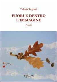 Fuori e dentro l'immagine - Valeria Tugnoli - copertina