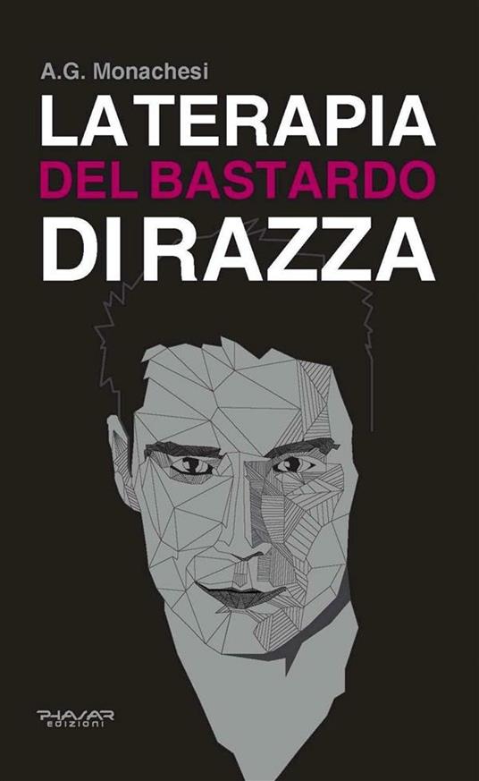 La terapia del bastardo di razza - A. G. Monachesi - ebook