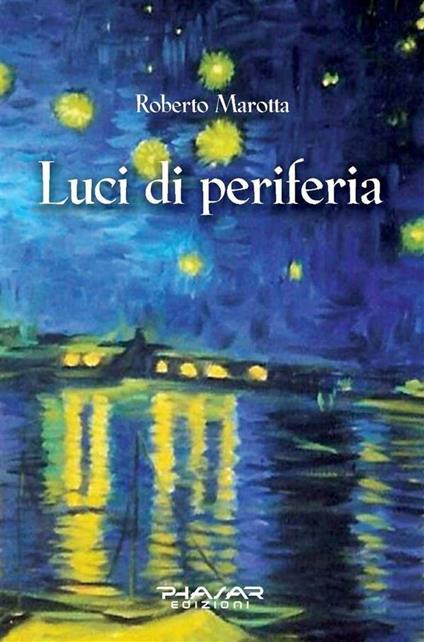 Luci di periferia - Roberto Marotta - ebook