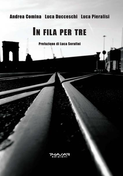 In fila per tre - Andrea Comina,Luca Ducceschi,Luca Pieralisi - ebook