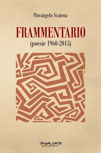 Frammentario (poesie 1960-2015) - Pierangelo Scatena - copertina