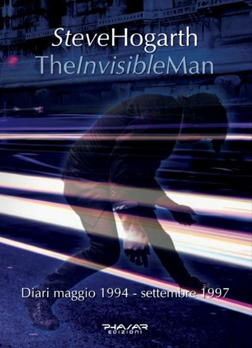 The invisible man. Diari 1994-1997 - Steve Hogarth - copertina