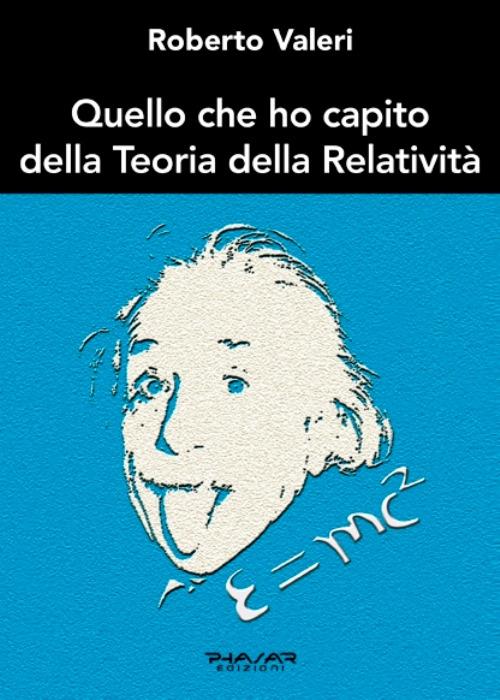 Quello che ho capito della teoria della relatività - Roberto Valeri - copertina