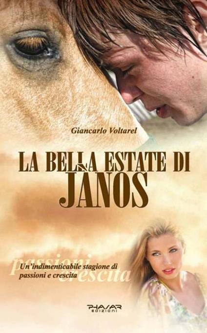 La bella estate di Janos. Un'indimenticabile stagione di passioni e crescita - Giancarlo Voltarel - copertina