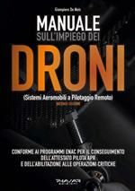 Manuale sull'impiego dei droni. (Sistemi aeromobili a pilotaggio remoto)