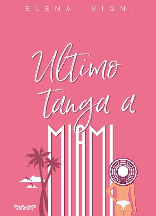 Ultimo tanga a Miami - Elena Vigni - copertina