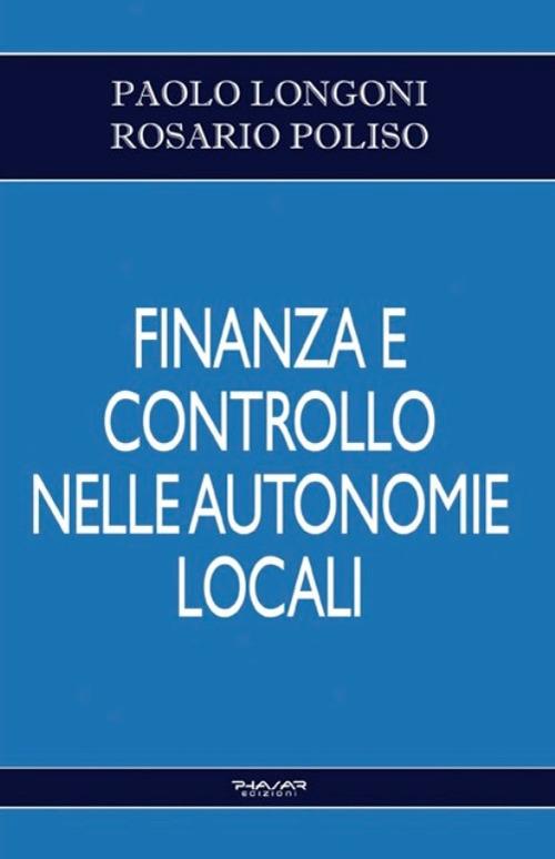 Finanza e controllo nelle autonomie locali - Paolo Longoni,Rosario Poliso - copertina