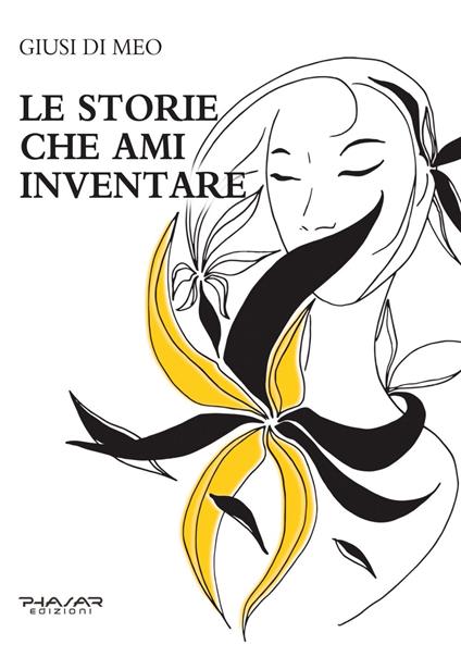 Le storie che ami inventare - Giusi Di Meo - copertina