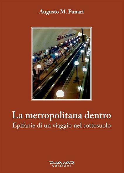 La metropolitana dentro - Augusto M. Funari - ebook