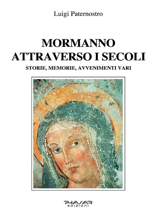 Mormanno attraverso i secoli. Storie, memorie, avvenimenti vari - Luigi Paternostro - copertina