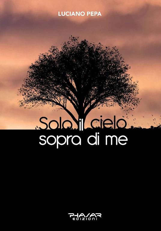 Solo il cielo sopra di me - Luciano Pepa - copertina