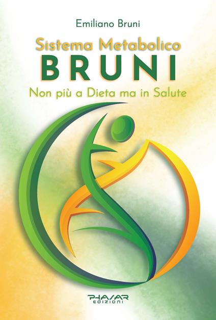 Sistema Metabolico Bruni. Non più a dieta ma in salute - Emiliano Bruni - copertina