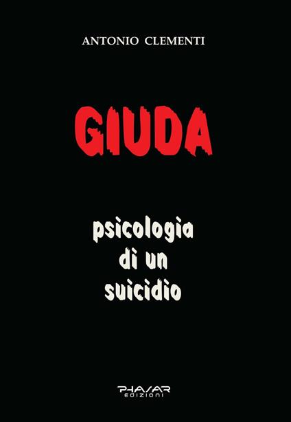 Giuda, psicologia di un suicidio - Antonio Clementi - copertina