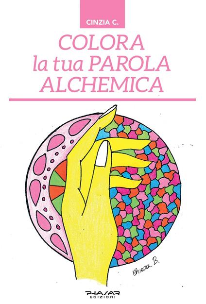 Colora la tua parola alchemica - Cinzia C. - copertina