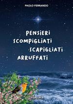 Pensieri scompigliati scapigliati arruffati