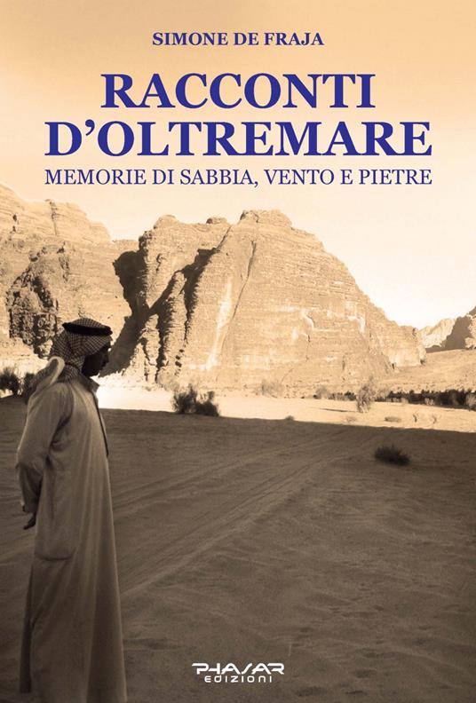 Racconti d'oltremare. Memorie di sabbia, vento e pietre - Simone De Fraja - copertina