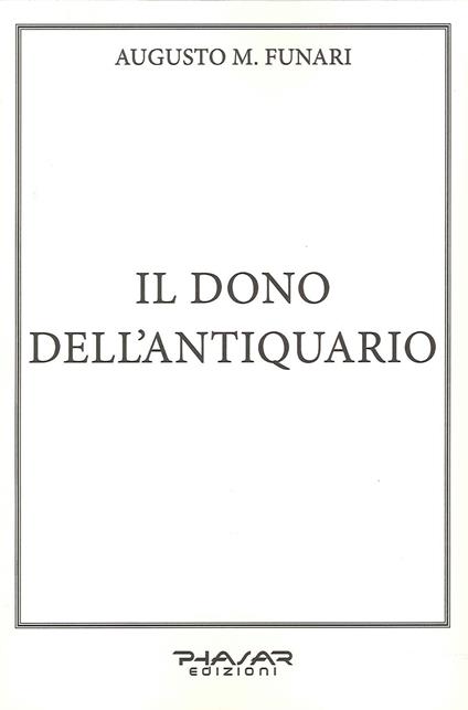 Il dono dell'antiquario - Augusto M. Funari - copertina