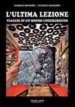 L' ultima lezione. Viaggio in un mondo underground
