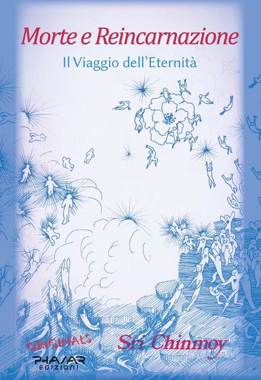 Morte e reincarnazione. Il viaggio dell'eternità - Sri Chinmoy - copertina