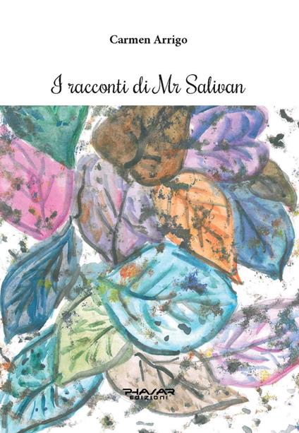 I racconti di Mr Salivan - Carmen Arrigo - copertina