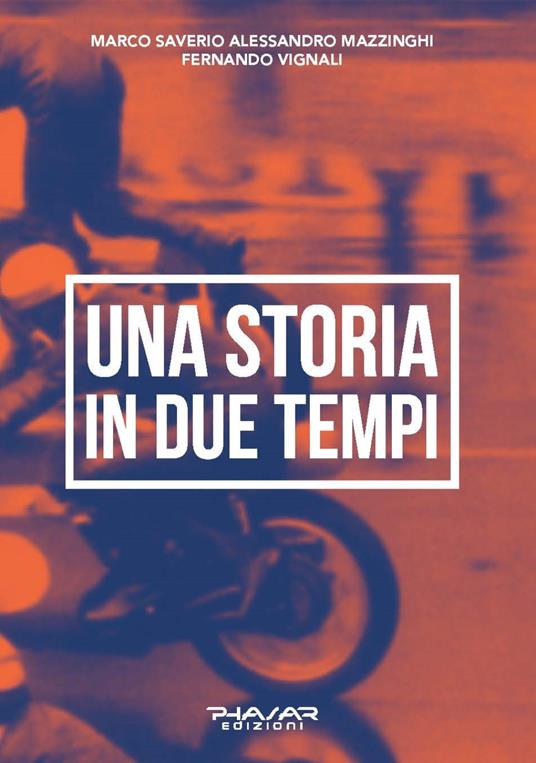 Una storia in due tempi - Fernando Vignali,Marco Saverio Alessandro Mazzinghi - copertina