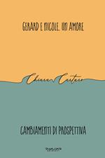 Gerard e Nicole. Un amore. Cambiamenti di prospettiva