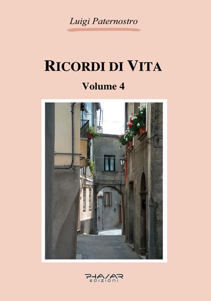 Ricordi di vita. Vol. 4 - Luigi Paternostro - copertina