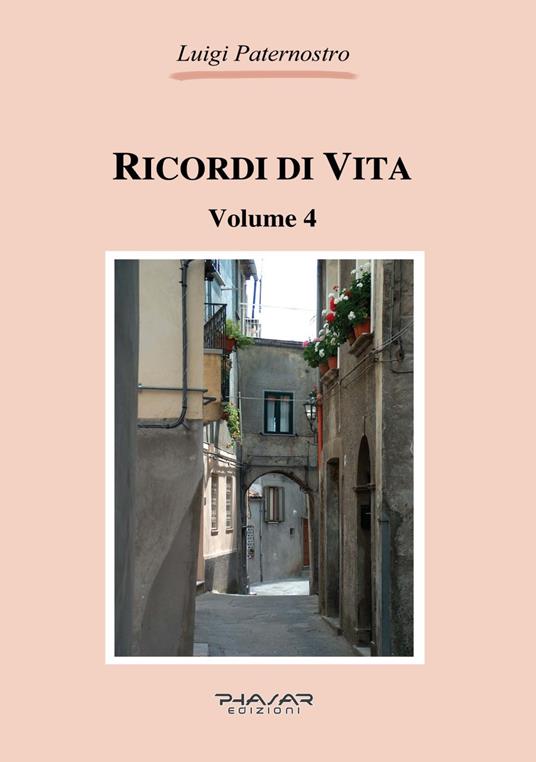 Ricordi di vita. Vol. 4 - Luigi Paternostro - copertina
