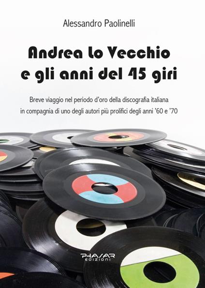 Andrea Lo Vecchio e gli anni del 45 giri - Alessandro Paolinelli - ebook