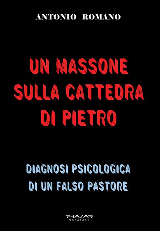 Un massone sulla Cattedra di Pietro - Antonio Romano - ebook