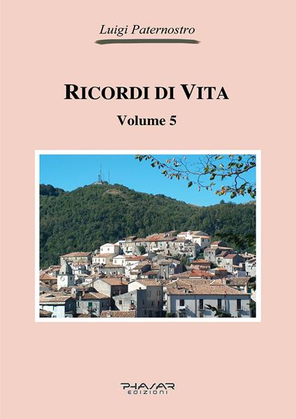 Ricordi di vita. Vol. 5 - Luigi Paternostro - copertina