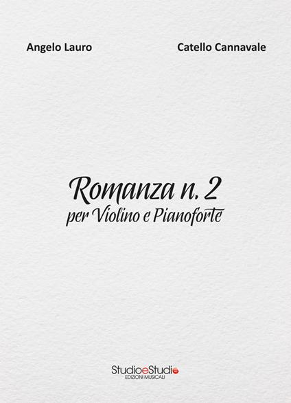 Romanza n.2. Per violino e pianoforte. Partitura - Catello Cannavale,Angelo Lauro - copertina