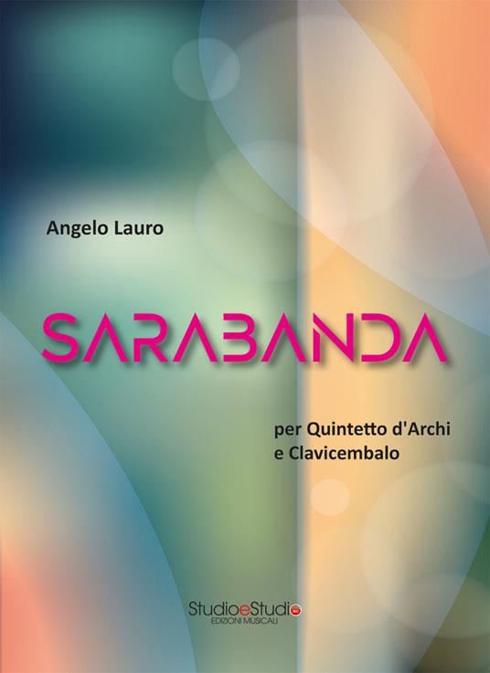Sarabanda. Per quintetto d'archi e clavicembalo. Partitura - Angelo Lauro - copertina