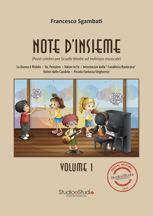 Note d'insieme. Pezzi celebri per le scuole ad indirizzo musicale. Metodo. Vol. 1 - Francesco Sgambati - copertina