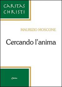 Cercando l'anima - Maurizio Moscone - copertina