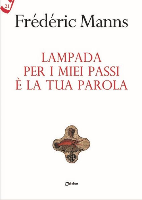 Lampada per i miei passi è la tua parola - Frédéric Manns - copertina