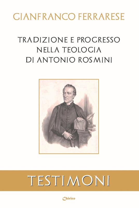 Tradizione e progresso nella teologia di Antonio Rosmini - Gianfranco Ferrarese - copertina