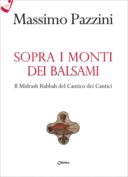 Sopra i monti dei balsami. Il Midrash Rabbah del Cantico dei Cantici - Massimo Pazzini - copertina