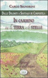 In cammino tra la terra e le stelle - Carlo Signorini - copertina