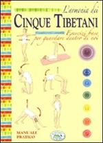 L' armonia dei cinque tibetani. Manuale pratico