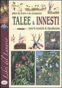 Alberi da frutto e da ornamento. Talee & innesti. Tutte le tecniche di riproduzione - copertina