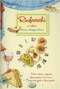 Rinfreschi. Party e happy hour. Quaderni di cucina - copertina