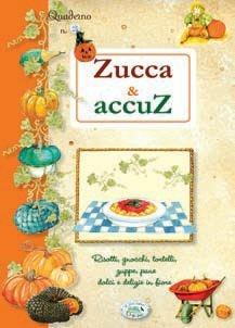 Libro Zucca e accuz. Quaderni di cucina 