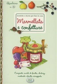 Tecniche e ricette per fare in casa marmellate e confetture. Quaderni di cucina - copertina