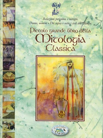 Piccolo grande libro della mitologia classica - Anastasia Zanoncelli - copertina